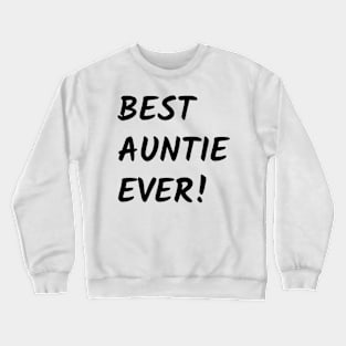 Best Auntie Ever! Crewneck Sweatshirt